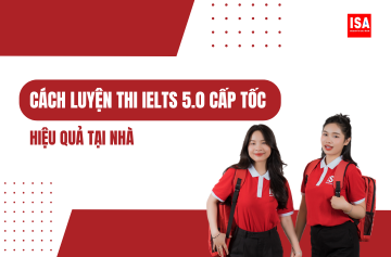 Cách luyện thi IELTS 5.0 cấp tốc hiệu quả tại nhà