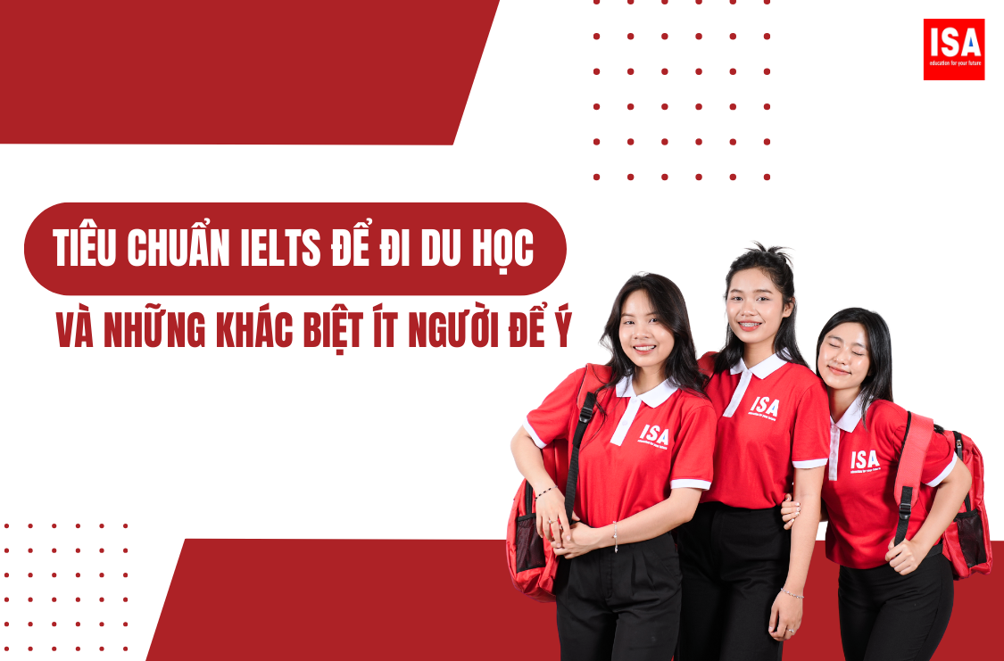 Tiêu chuẩn IELTS để đi du học và những khác biệt ít người để ý
