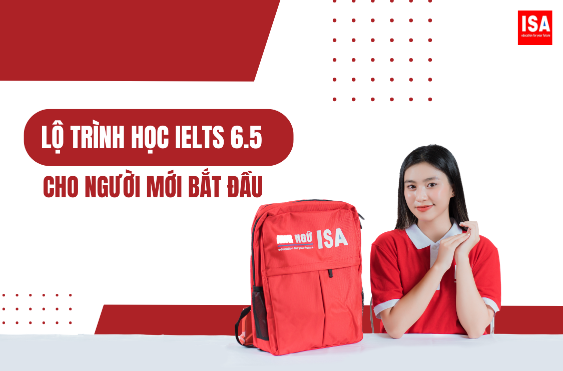 Lộ trình học ielts 6.5 cho người mới bắt đầu